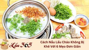 Cách Nấu Lẩu Cháo Không Bị Khê Với 6 Mẹo Đơn Giản